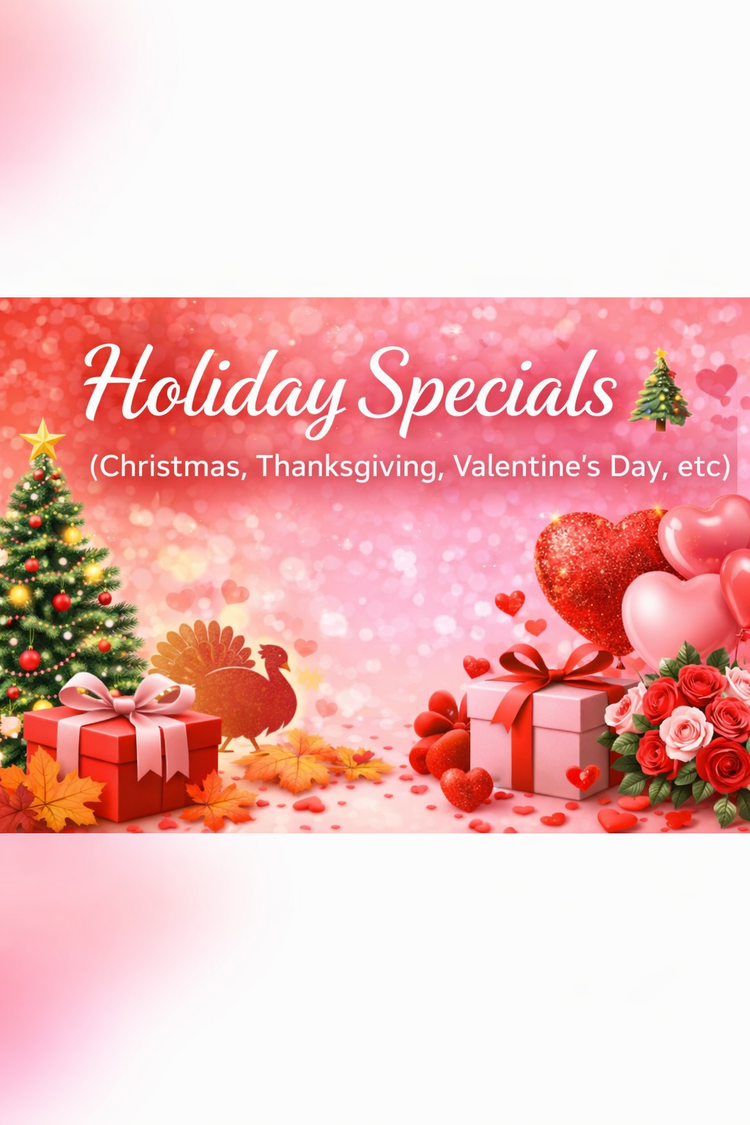 Special Occasions, Holidays 🎄 (Christmas, Graduation, Memorial, Valentine’s Day, etc